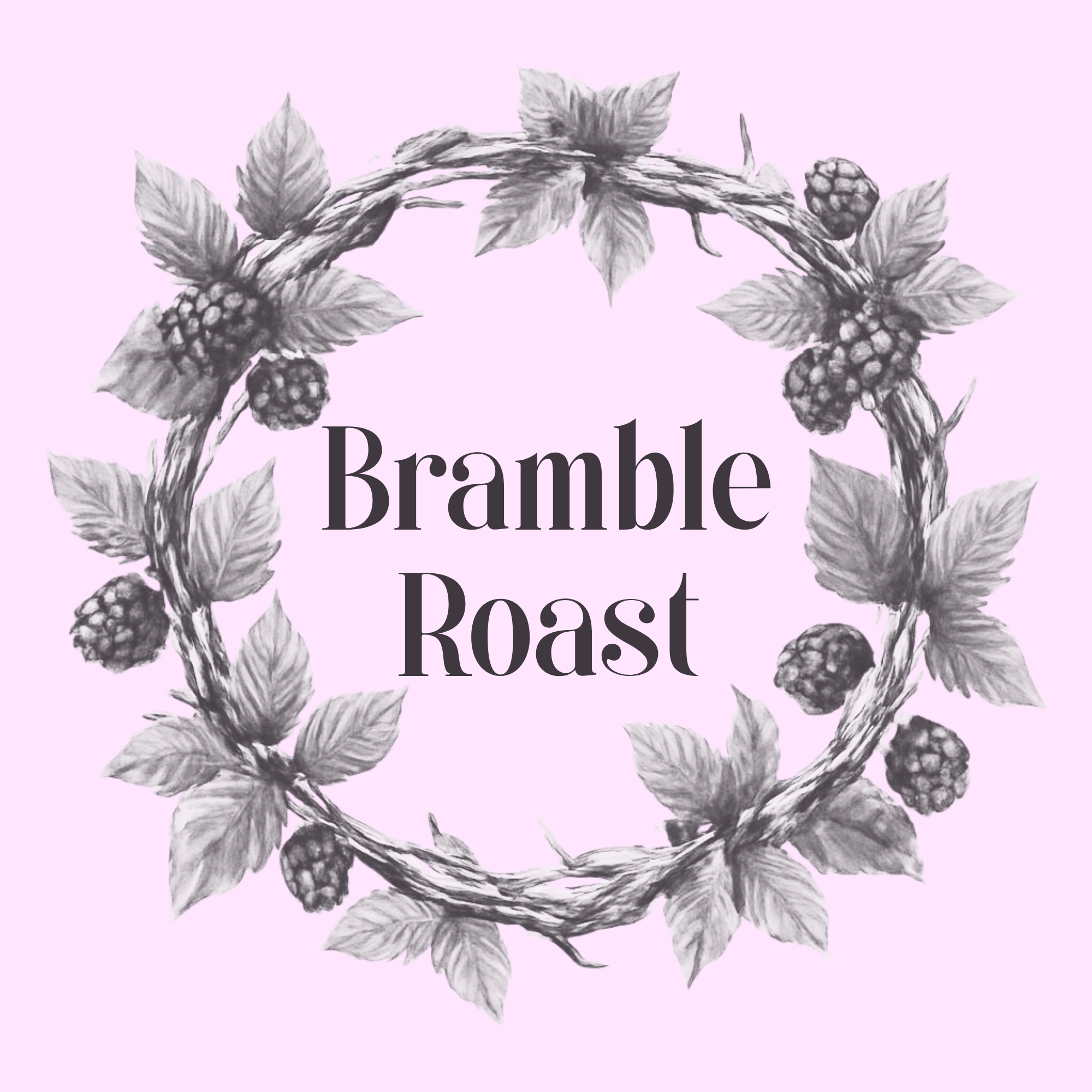 Bramble Roast